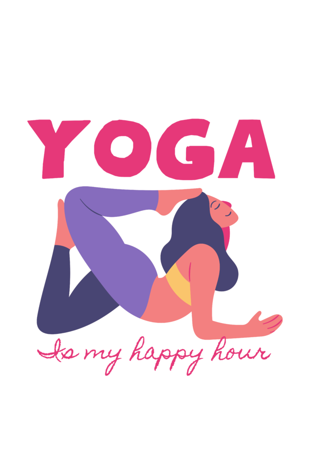 Yoga is my happy hour